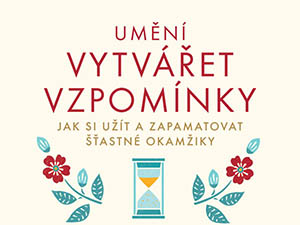 Zasoutěžte si o návod, jak využít své šťastné vzpomínky