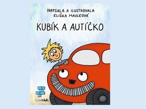 Ukázka z knihy Kubík a autíčko (Eliška Mauleová)