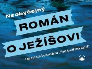 Kdo byl a jaké vztahy navazoval s lidmi Ježíš