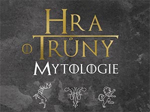 Vyhrajte mýty a legendy, které inspirovaly Hru o trůny