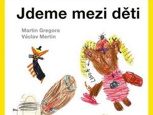 Ukázka z knihy Jdeme mezi děti (Martin Gregora, Václav Mertin)