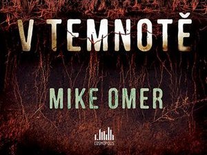 Ukázka z knihy V temnotě (Mike Omer)