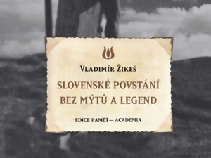 Slovenské povstání očima Vladimíra Žikeše