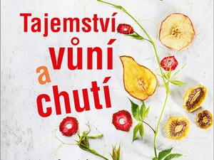 Jak působí chutě a vůně na naši psychiku