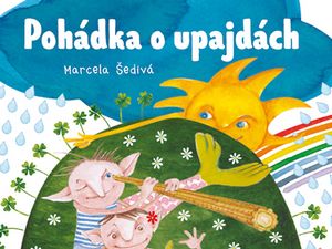 Ukázka z knihy Pohádka o upajdách (Marcela Šedivá)