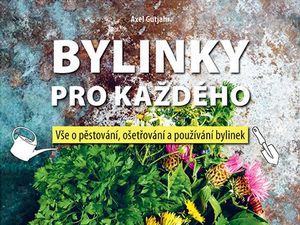 Ukázka z knihy Bylinky pro každého (Axel Gutjahr)