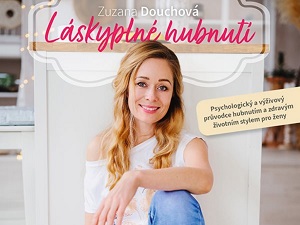 Ukázka z knihy Láskyplné hubnutí (Zuzana Douchová)