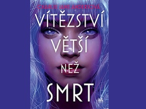 Ukázka z knihy Vítězství větší než smrt (Charlie Jane Andersová)
