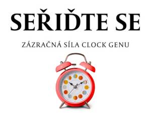 Zahrajte si o tajemství zázračného Clock genu