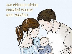Jak příchod dítěte promění vztahy mezi manželi