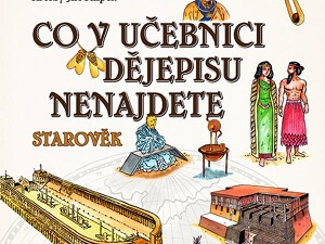 Ukázka z knihy Co v učebnicích dějepisu nenajdete (Stanislava Jarolímková)