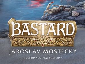 Ukázka z knihy Bastard (Jaroslav Mostecký)