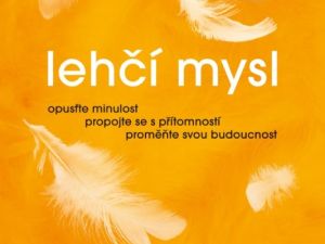 Vyhrajte knihu, která vás naučí mít lehčí mysl