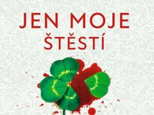 Ukázka z knihy Jen moje štěstí (Adele Parks)