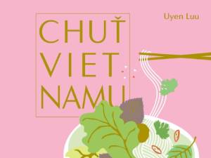 Zasoutěžte si o recepty na chutná a rychlá vietnamská jídla