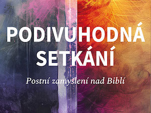 Postní zamyšlení nad Biblí