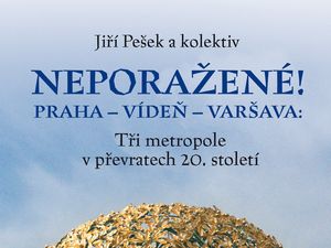Praha, Vídeň a Varšava ve 20. století