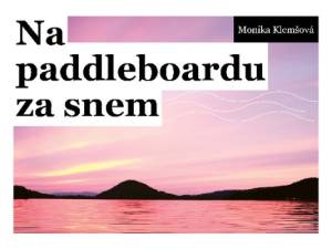 Získejte plavbu na paddleboardu za krásami světa