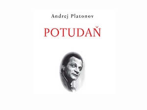 Ukázka z knihy Potudaň (Andrej Platonov)