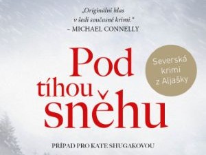 Ukázka z knihy Pod tíhou sněhu (Dana Stabenow)