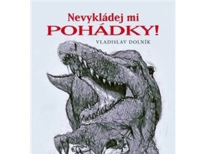 Známé pohádky, doplněné o mnoho nových prvků a okolností