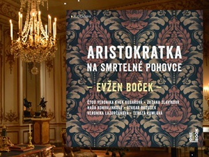 Aristokratka a její život v ohrožení. Už naposledy?