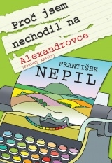 Proč jsem nechodil na Alexandrovce 