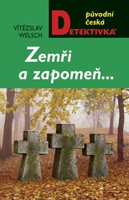 Zemři a zapomeň…