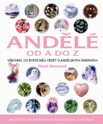 Andělé od A do Z - Všechno, co byste měli vědět o andělských energiích