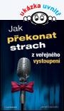 Jak překonat strach z veřejného vystoupení