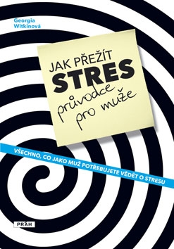 Jak přežít stres - průvodce pro muže