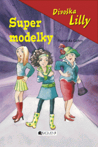 Divoška Lilly – Super modelky
