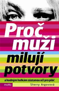 Proč muži milují potvory a hodným holkám zůstanou oči pro pláč