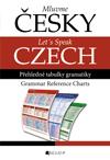 Mluvme česky / Let´s Speak Czech – přehledné tabulky gramatiky