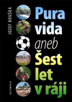 Pura vida aneb Šest let v ráji
