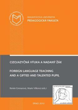 Cizojazyčná výuka a nadaný žák. Foreign language teaching and a gifted and talented pupil