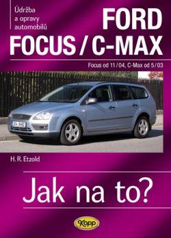 Jak na to? Ford Focus/C-Max - Focus od 11/04, C-Max od 5/03