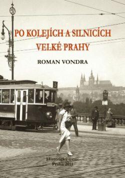 Po kolejích a silnicích velké Prahy