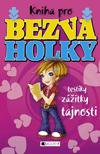 Kniha pro bezva holky – testíky, zážitky, tajnosti