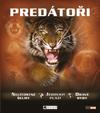 Predátoři – nelítostné šelmy, jedovatí plazi, dravé ryby