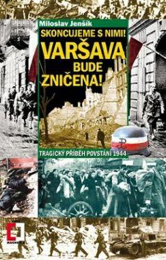 Skoncujeme s nimi! Varšava bude zničena!