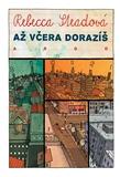 Až včera dorazíš