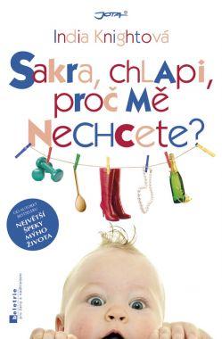 Sakra, chlapi, proč mě nechcete?