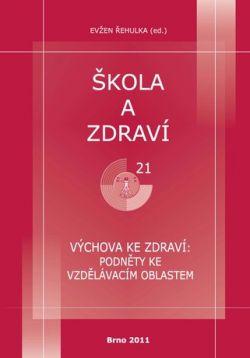 Škola a zdraví 21, 2011. Výchova ke zdraví: podněty ke vzdělávacím oblastem