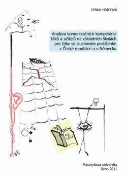 Analýza komunikačních kompetencí žáků a učitelů na základních školách pro žáky se sluchovým postižením v České republice a v Něm