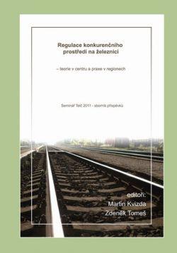 Regulace konkurenčního prostředí na železnici – teorie v centru a praxe v regionech