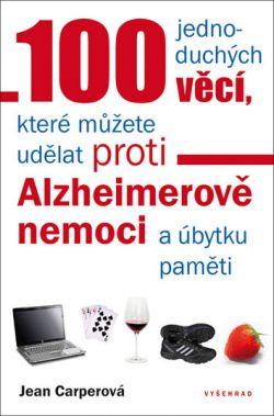 100 jednoduchých věcí, které můžete udělat proti Alzheimerově nemoci a úbytku paměti