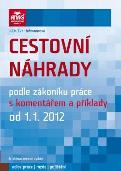 Cestovní náhrady podle zákoníku práce s komentářem a příklady k 1. 1. 2012