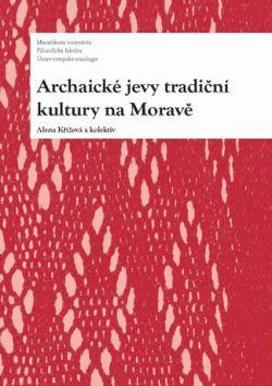 Archaické jevy tradiční kultury na Moravě