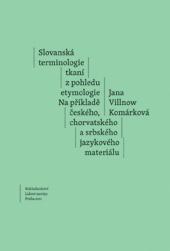 Slovanská terminologie tkaní z pohledu etymologie